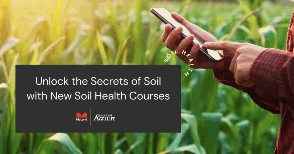 MyLand and Texas A&M AgriLife Research Launch New Soil Health Educational Hub